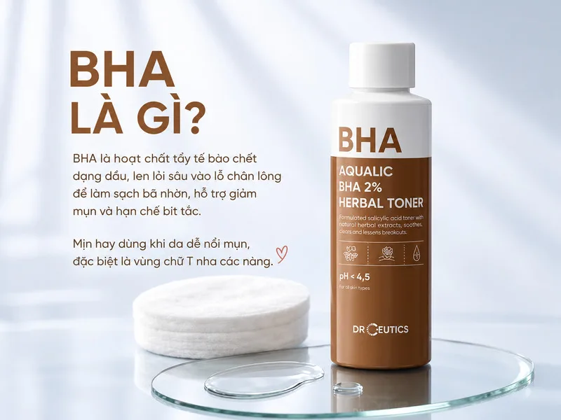 BHA là hoạt chất hỗ trợ làm sạch tế bào chết và giảm bít tắc lỗ chân lông
