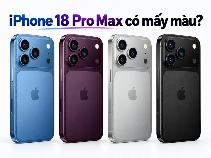 iPhone 18 Pro Max có 4 màu với các phong cách khác nhau